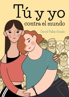 Tu y yo contra el mundo (eBook, ePUB) - Gozalo, David Pallás