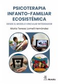 Psicoterapia infanto-familiar ecosistémica desde el modelo vincular integrador (eBook, ePUB)