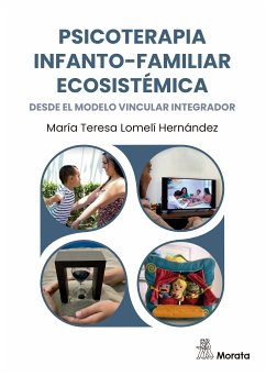 Psicoterapia infanto-familiar ecosistémica desde el modelo vincular integrador (eBook, ePUB) - Lomelí Hernández, María Teresa