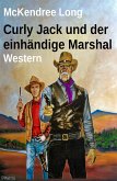 Curly Jack und der einhändige Marshal: Western (eBook, ePUB) Curly Jack und der einhändige Marshal: Western (eBook, ePUB)