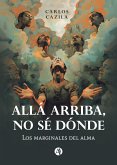 Allá arriba, no sé dónde (eBook, ePUB)