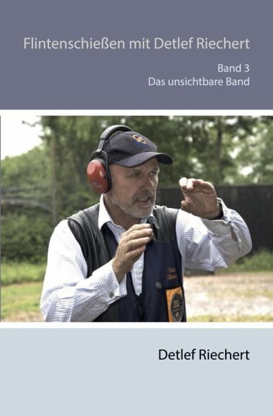 Flintenschießen mit Detlef Riechert (eBook, ePUB) Flintenschießen mit Detlef Riechert (eBook, ePUB)