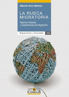 La rueca migratoria (eBook, ePUB) - Ares Mateos, Alberto