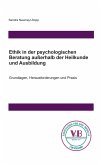 Ethik in der psychologischen Beratung außerhalb der Heilkunde und Ausbildung (eBook, ePUB)