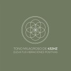 Tono Milagroso de 432Hz - Eleva tus Vibraciones Positivas (MP3-Download)