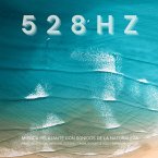 528 Hz - Música Relajante con Sonidos de la Naturaleza para Meditación, Hipnosis, Estudio, Trabajo Energético y Sueño Profundo (MP3-Download)