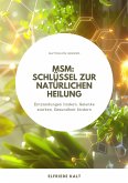 MSM: Schlüssel zur natürlichen Heilung (eBook, ePUB)