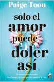 Solo el amor puede doler así (eBook, ePUB)