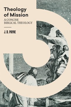 Theology of Mission (eBook, ePUB) - Payne, J. D.