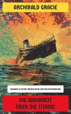 Die Wahrheit über die Titanic (eBook, ePUB)