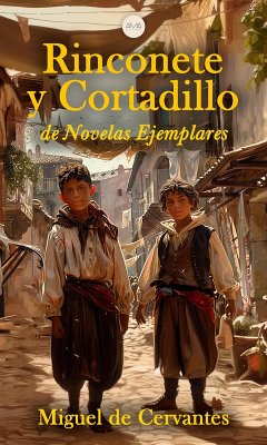 Rinconete y Cortadillo (eBook, ePUB) - De Cervantes, Miguel; De Cervantes, Miguel