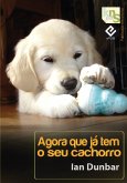 Agora que já tem o seu cachorro (eBook, ePUB)