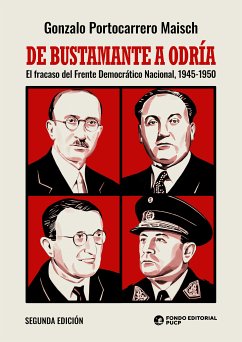 De Bustamante a Odría (eBook, ePUB) - Portocarrero Maisch, Gonzalo