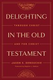 Delighting in the Old Testament (eBook, ePUB)