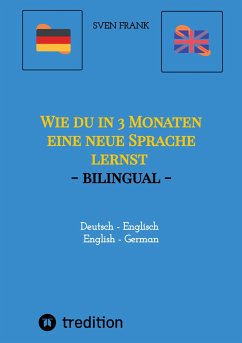 Wie du in 3 Monaten eine neue Sprache lernst - bilingual (eBook, ePUB) - Frank, Sven