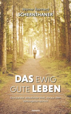 Das ewig gute Leben (eBook, ePUB) - Schernthaner, Werner Reinhard