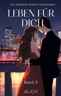 Cover Leben Für Dich:Ein Romantik Humor Liebesroman(Band 3) (eBook, ePUB)
