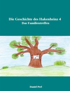 Die Geschichte des Hakenheinz 4 Das Familientreffen (eBook, ePUB) - Perl, Daniel