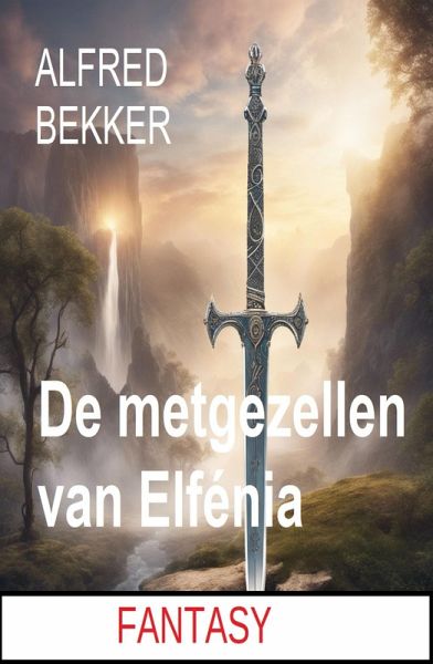 De metgezellen van Elfénia: Fantasy (eBook, ePUB)