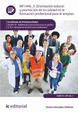 Orientación laboral y promoción de la calidad en la Formación Profesional para el Empleo. SSCE0110 (eBook, ePUB)