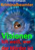 Visionen Ich weiß, wer der Mörder ist (eBook, ePUB)