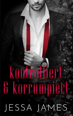 kontrolliert & korrumpiert (eBook, ePUB) - James, Jessa