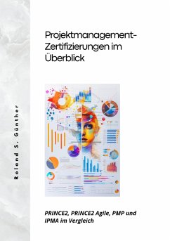 Projektmanagement- Zertifizierungen im Überblick (eBook, ePUB) - Günther, Roland S.