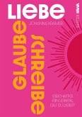 Glaube, Liebe, Schreibe (eBook, ePUB)