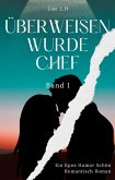 Überweisen Wurde Chef: Ein Epos Humor Schön Romantisch Roman (Band 1) (eBook, ePUB)