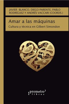 Amar a las máquinas (eBook, PDF) - Blanco, Javier; Parente, Diego; Rodríguez, Pablo; Vaccari, Andrés