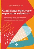 Condiciones objetivas y esperanzas subjetivas: movilidad social y marcos de (in)certidumbre: (eBook, ePUB)