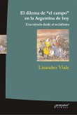 El dilema de &quote;el campo&quote; en la Argentina de hoy (eBook, PDF)