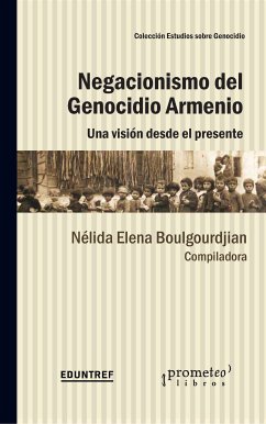 Negacionismo del Genocidio Armenio (eBook, PDF) - Boulgourdjian, Nélida Elena