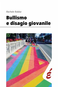 Bullismo e disagio giovanile (eBook, ePUB) - Robba, Rachele