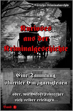 Kurioses aus der Kriminalgeschichte (eBook, ePUB) - Koch, Erich