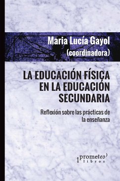 La educación física en la educación secundaria (eBook, PDF) - Gayol, Maria Lucía