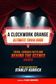 A Clockwork Orange - Ultimate Trivia Book: Trivia, Curious Facts And Behind The Scenes Secrets Of The Film Directed By Stanley Kubrick (eBook, ePUB)