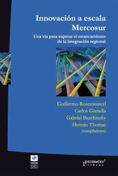 Innovación a escala Mercosur (eBook, PDF) - Rozenwurcel, Guillermo; Gianella, Carlos; Bezchinsky, Gabriel; Thomas, Hernán