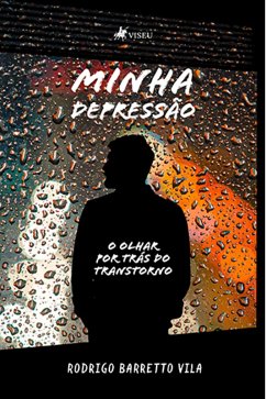 Minha Depressa~o (eBook, ePUB) - Vila, Rodrigo Barretto