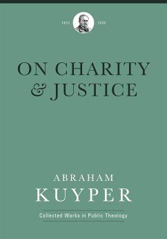 On Charity and Justice (eBook, ePUB) - Kuyper, Abraham