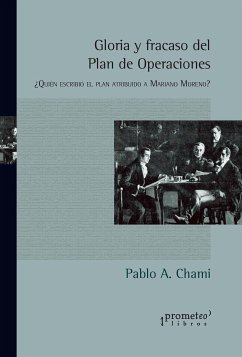 Gloria y fracaso del plan de operaciones (eBook, PDF) - Chami, Pablo A.