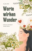 Worte wirken Wunder (eBook, ePUB)