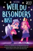 Weil Du besonders bist: Ein magisches Kinderbuch mit inspirierenden Bildern und Geschichten über Mut, innere Stärke und Selbstvertrauen - Perfekt geeignet als Erstlesebuch und Vorlesebuch (eBook, ePUB)