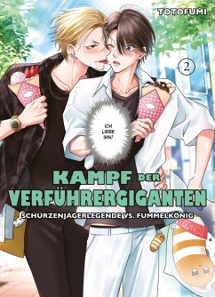 KAMPF DER VERFÜHRERGIGANTEN , Band 2 - SCHÜRZENJÄGERLEGENDE VS. FUMMELKÖNIG (eBook, PDF) - Totofumi