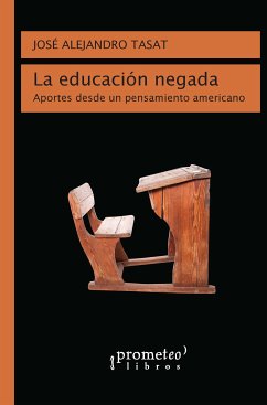 La educación negada (eBook, PDF) - Tasat, José Alejandro