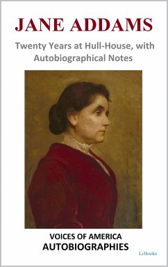 Jane Addams - Twenty Years at Hull-House, with Autobiographical Notes (eBook, ePUB) - Addams, Jane