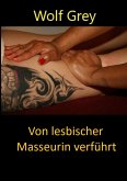 Von lesbischer Masseurin verführt (eBook, ePUB)