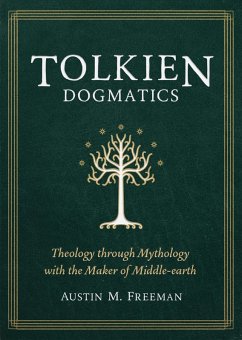 Tolkien Dogmatics (eBook, ePUB) - Freeman, Austin M.