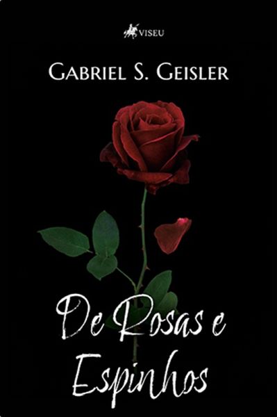 De Rosas e Espinhos (eBook, ePUB) De Rosas e Espinhos (eBook, ePUB)