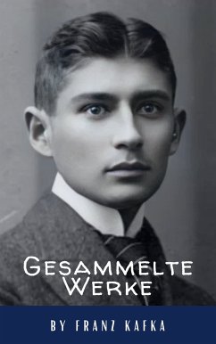 Franz Kafka: Gesammelte Werke (eBook, ePUB) - Kafka, Franz; HQ, Classics